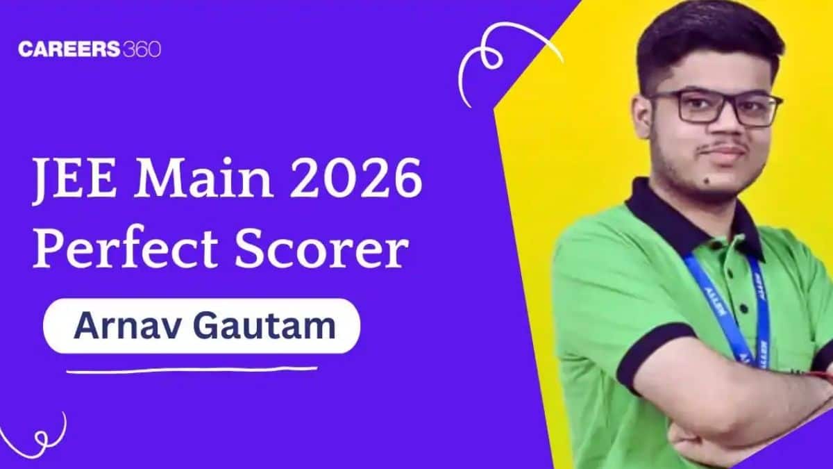 अर्नव गौतम एआईआर 1 जेईई मेन्स 2026 (Arnav Gautam AIR 1 JEE Mains 2026): टॉपर स्कोर और सक्सेस स्टोरी